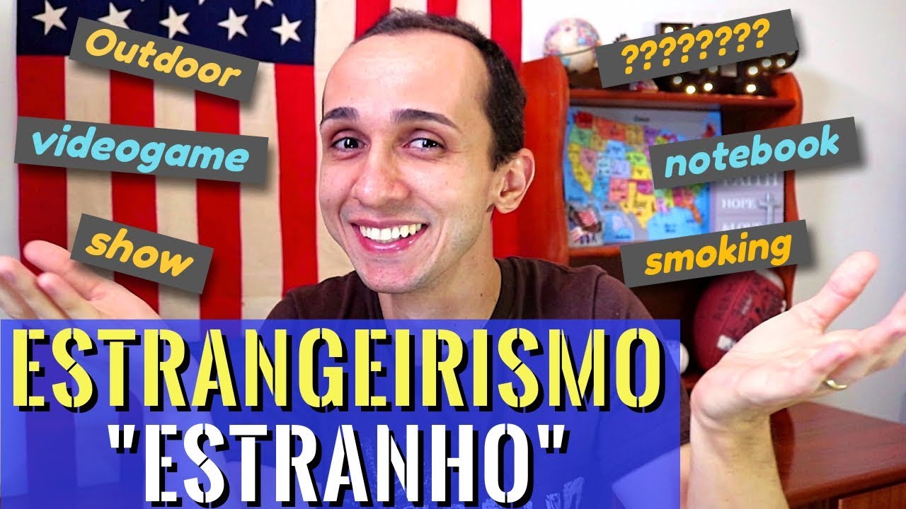 ESTRANGEIRISMO NO BRASIL - Palavras em inglês com sentido diferente em português