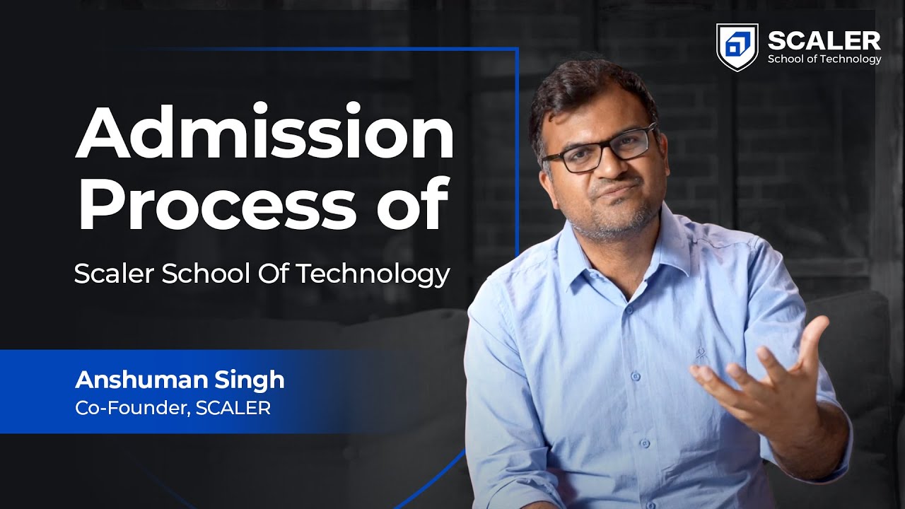 What is the admissions process in Scaler School of Technology? | College Admission process 2023