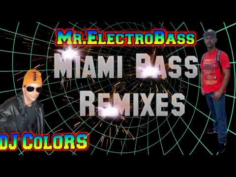 Sequência Miami Bass Feat Remixes ( DJ Colors & Mr.electroBass )