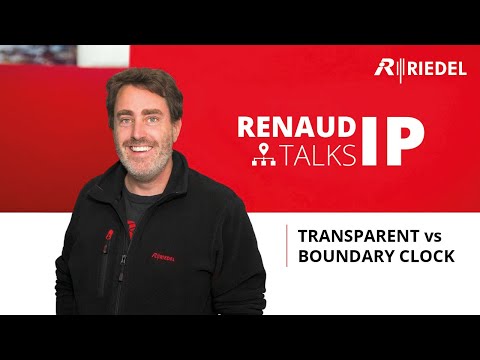 Renaud talks IP - Transparent versus Boundary Clock