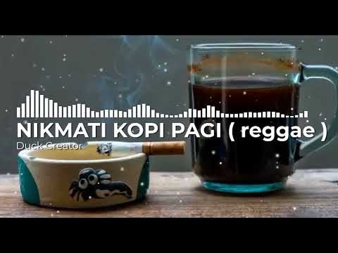 RAP REGGAE TERBAIK BUAT TEMAN NGOPI PAGI.