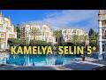KAMELYA SELIN HOTEL 5 Full Overview Hotel Walk