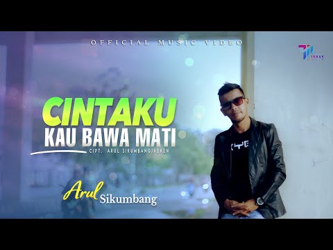 Arul Sikumbang - Cintaku Kau Bawa Mati (Official Music Video)