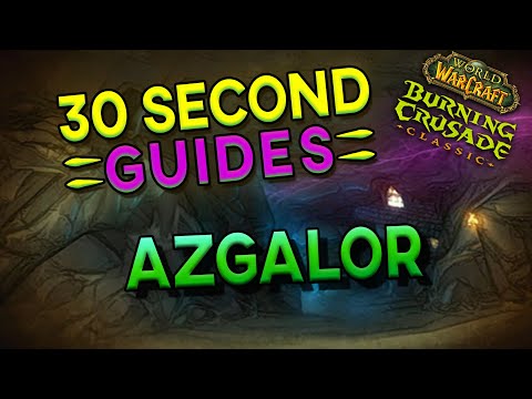 Azgalor - Mount Hyjal - 30 Second Guides