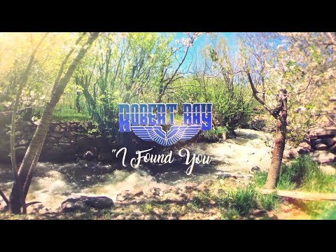 Robert Ray - I Found You (Official Lyric Video)