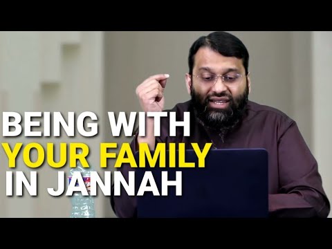 Being with Your Family and The Messenger (PBUH) in Jannah - Emotional - Yasir Qadhi