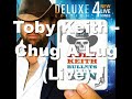 Toby Keith - Chug A Lug