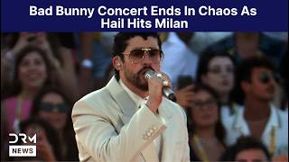 Bad Bunny Concert Turns Into Chaos as Violent Hailstorm Sends Thousands Running in Milan | AA15