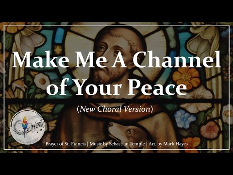 Make Me A Channel of Your Peace (Updated Choir Version with Lyrics) | Catholic Prayer of St. Francis