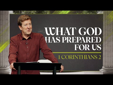 What God Has Prepared for Us.  |  1 Corinthians 2  |  Gary Hamrick