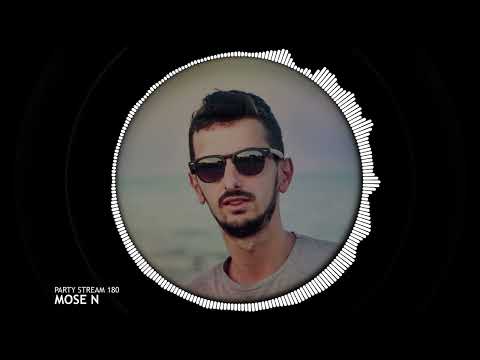 Mose N - Party Stream 180 (Deep House - Tech House) [2023 Ibiza Music]