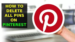How To Delete All Pins On Pinterest