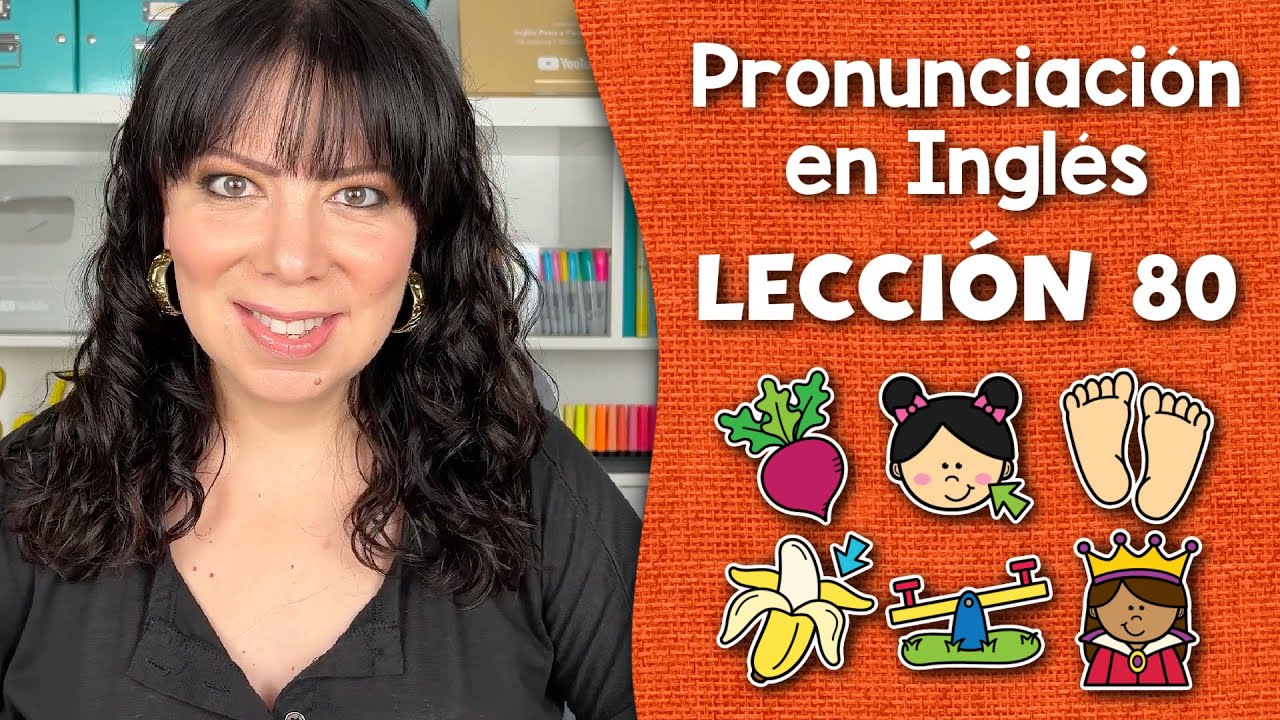Curso de Pronunciación en Inglés para Principiantes - Lección 80