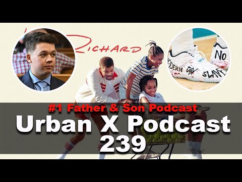 Urban X Podcast 239: King Richard, Rittenhouse not guilty, Enes Kanter's sneakers