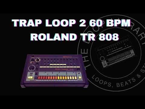 ROLAND TR 808 TRAP 2 LOOP 60 BPM