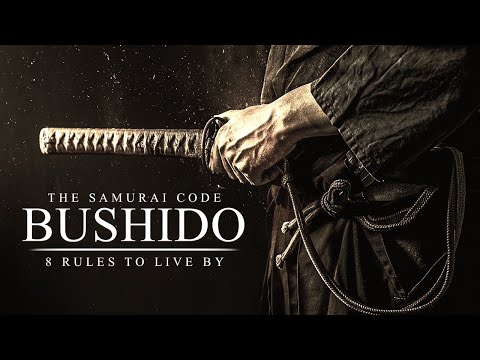 BUSHIDO: The Code of the Samurai - 8 Virtues of the Greatest Samurai Warriors