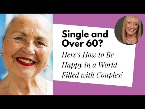 Single Over 60? Here’s How to Be Happy in a World of Couples