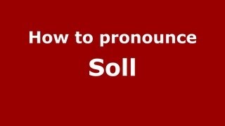 How to pronounce Soll