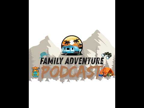 Family Adventure Podcast: Episode 4 With Reece Cuff