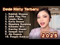 KEJEBAK NYAMAN Voc DEDE RISTY GANJENE PANTURA FULL ALBUM TARLING TERBARU 2025