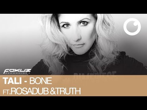 Tali ft. Rosadub & Truth - Bone [Fokuz Recordings]