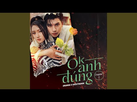 OK Anh Đúng (Chapter 2) (feat. Hieuthuhai)