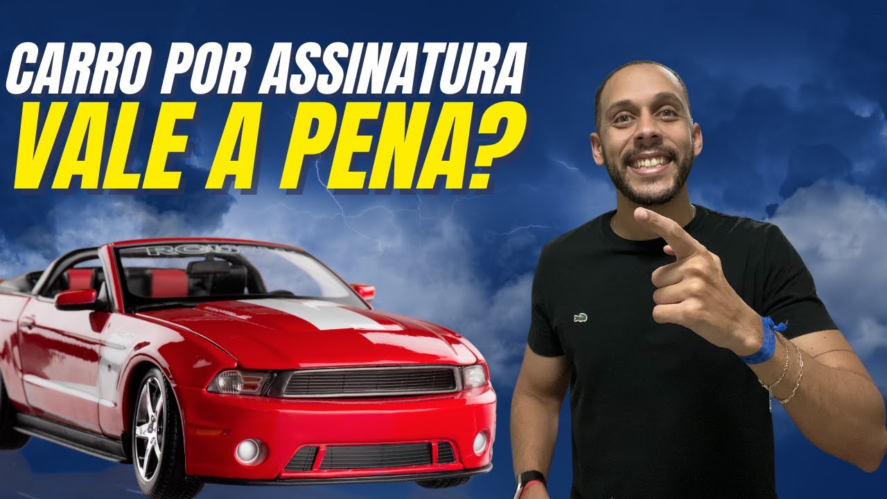 VALE A PENA TER UM CARRO POR ASSINATURA? CONFIRA VANTAGENS E DESVANTAGENS