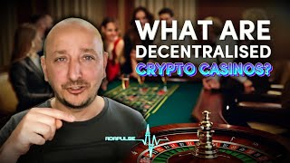 What are Decentralised Crypto Casinos?