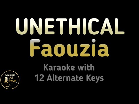 Faouzia - UNETHICAL Karaoke Instrumental Lower Higher Male & Original Key