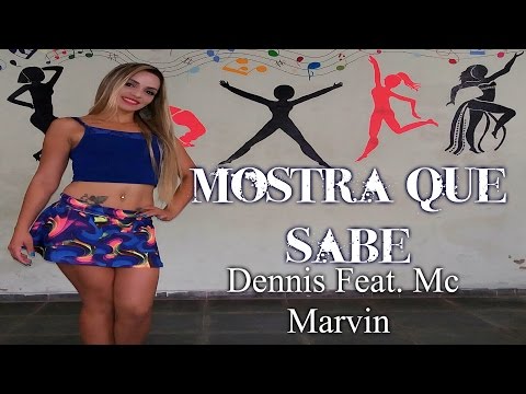 Mostra que sabe-Dennis Feat. Mc Marvin(coreografia Keilla Fernanda)
