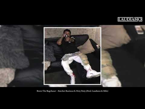 Bravo The Bagchaser - Ratchet Business ft. PettyPetty (Prod. Laudiano & Milo) [New 2019]