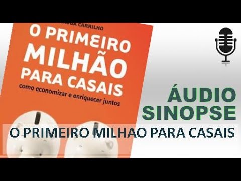 O Primeiro Milhao Para Casais - Pedro Queiroga Carrilho | Áudio Sinopse