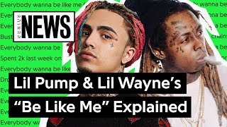 Lil Pump &amp; Lil Wayne’s “Be Like Me” Explained | Song Stories