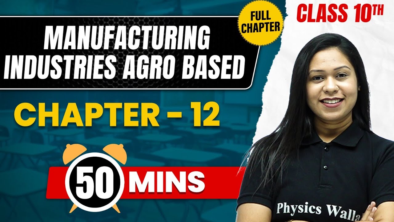 MANUFACTURING INDUSTRIES AGRO BASED in 50 Mins | Complete Chapter Mind Map | Class 10  GEOGRAPHY
