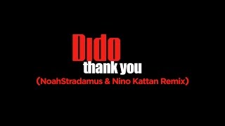 Dido - Thank You (NoahStradamus & Nino Kattan Remix)