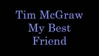 Video thumbnail of "Tim McGraw My Best Friend Lyrics"