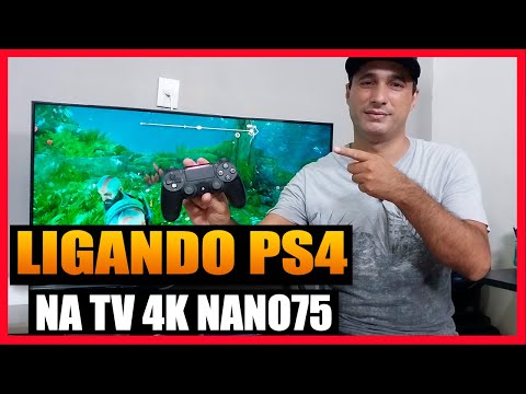 LIGANDO O PS4 NA TV 4K NANO75 !!!