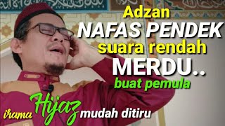 Download lagu Tutorial Adzan suara rendah, nafas pendek, untuk pemula|IRAMA HIJAZ mp3
