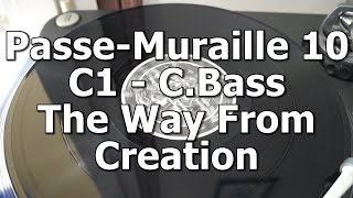 Passe-Muraille 10 - C1 - C.Bass - The Way From Creation