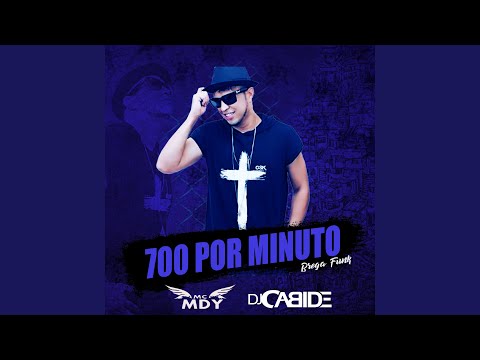 700 por Minuto (Brega Funk)