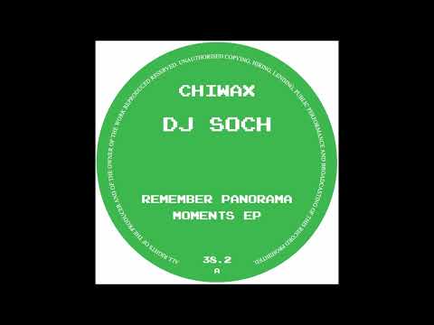 DJ Soch - Remember Panorama Moment [CHIWAX038.2]