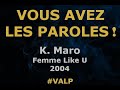 K. Maro -  Femme Like U -  Paroles lyrics -  VALP