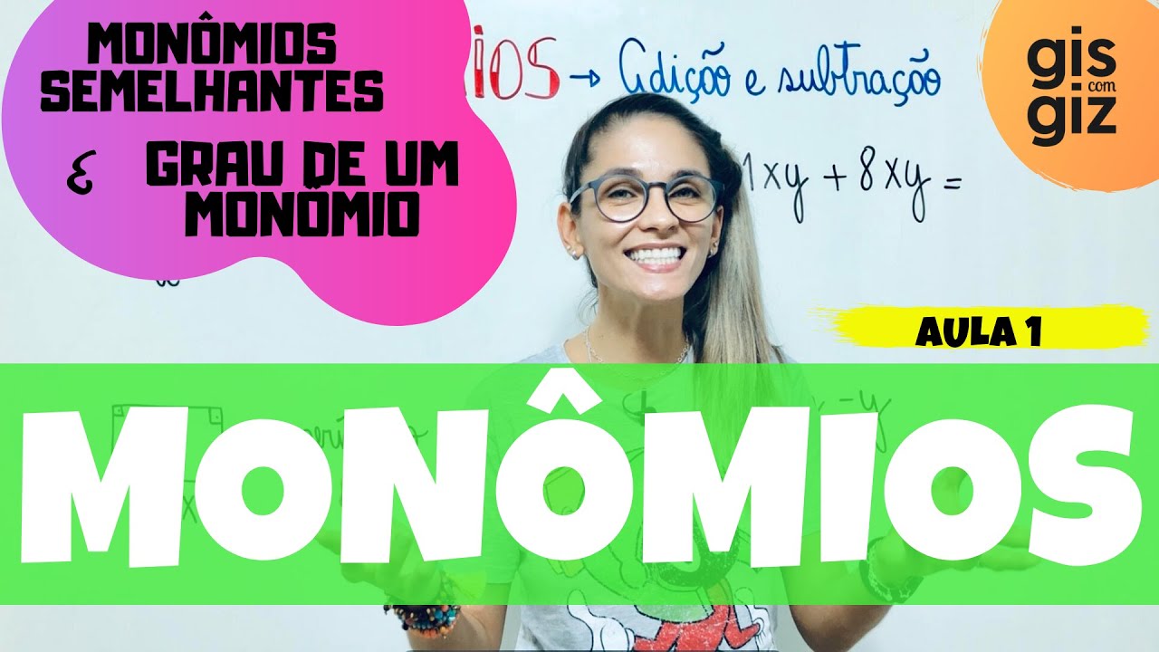 MONÔMIOS SEMELHANTES | GRAU DO MONÔ
MIO| #01 \Prof. Gis/