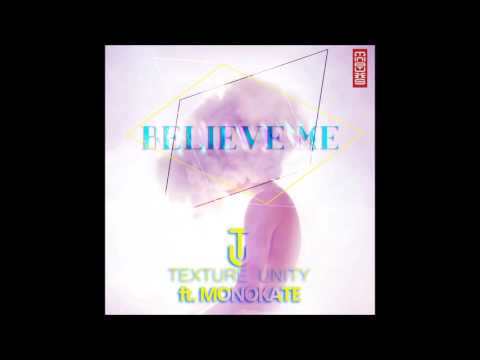 Texture Unity feat. Monokate - Believe Me (Jaques Le Noir Remix)
