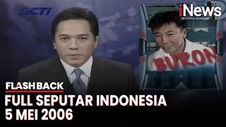 Download lagu Seputar Indonesia Edisi 5 Mei 2006, Bersama Arief Suditomo | Flashback mp3