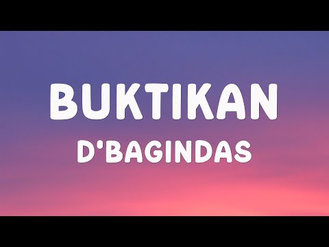 D'bagindas - Buktikan | Lirik Lagu