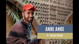 Anbe Anbe Musical Cover  AR Rahman  Hanan Shaah x 