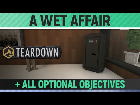 Teardown - A Wet Affair - Mission Solution + All Optional Objectives
