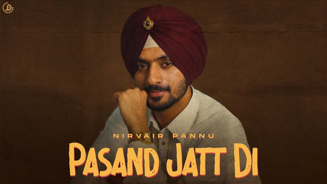 Pasand Jatt Di Lyrics | Nirvair Pannu