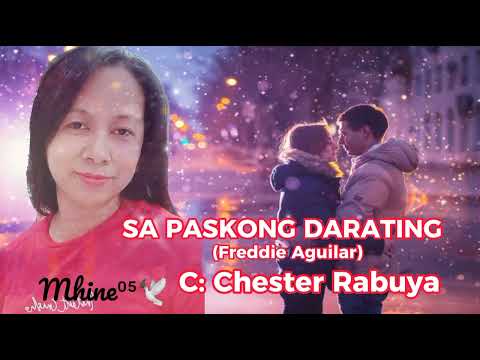 ❤️ SA PASKONG DARATING (Freddie  Aguilar) C: Chester Rabuya